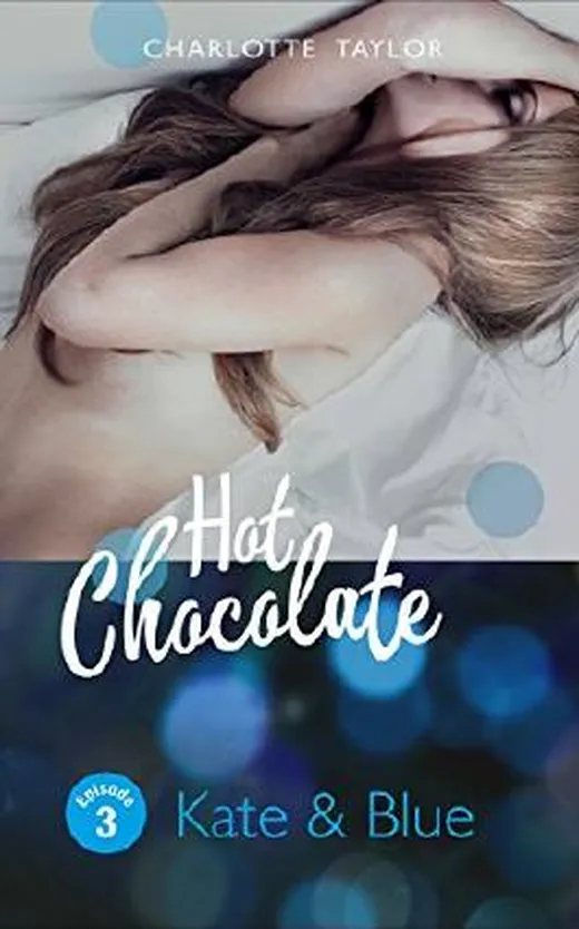 Hot Chocolate - Kate & Blue (plus-Version)