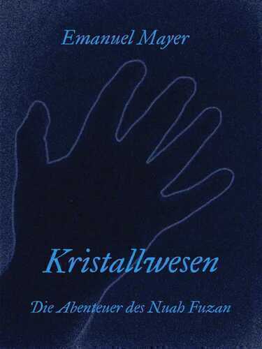 Kristallwesen — Emanuel Mayer