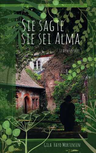 Sie sagte sie sei Alma — Gila Hayo Mortensen