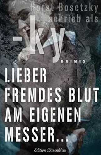 Lieber fremdes Blut am eigenen Messer