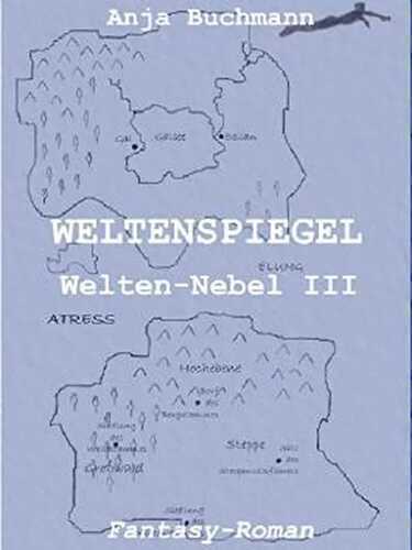 Weltenspiegel: Welten-Nebel Band III (Welten-Nebel-Tetralogie)