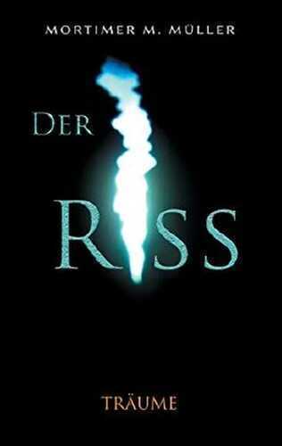 Der Riss: Träume