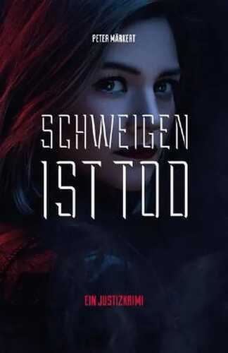 Schweigen ist tod — Peter Märkert
