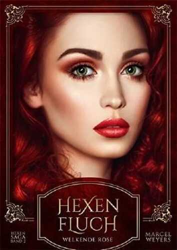 Hexenfluch: Welkende Rose (Hexen-Saga 2)