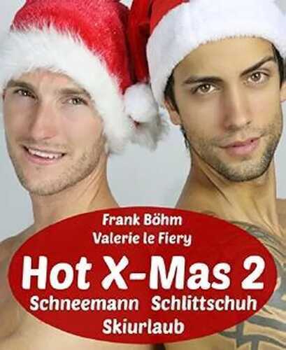 Hot X-Mas 2: Schneemann Schlittschuh Skiurlaub