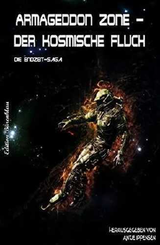 Armageddon Zone - Der kosmische Fluch: Die erweiterte Science Fiction Saga in einem Buch