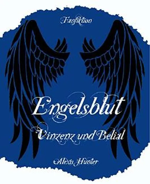 Engelsblut - Vinzenz und Belial: FanFiktion