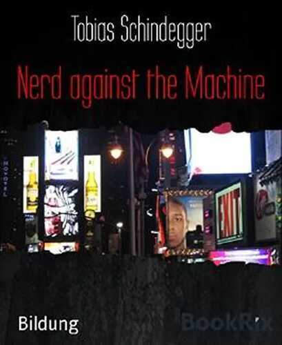 Nerd against the Machine — Tobias Schindegger