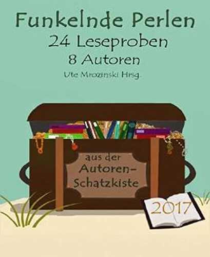 Funkelnde Perlen: 24 Leseproben - 8 Autoren