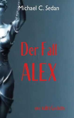 Der Fall Alex — Michael C. Sedan