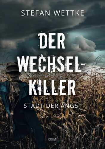 Der Wechsel-Killer — Stefan Wettke