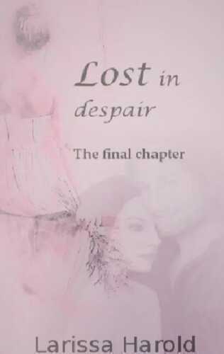 Lost in despair — Larissa Harold