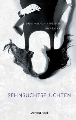 Sehnsuchtsfluchten — Julia von Rein-Hrubesch