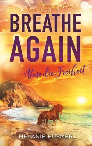 Breathe Again — Melanie Huemer