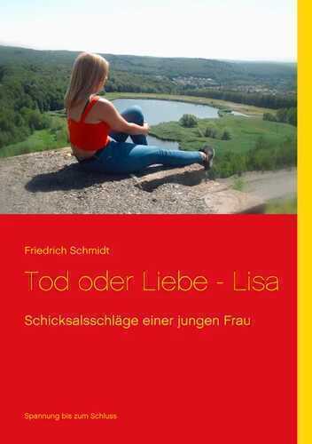 Tod oder Liebe - Lisa — Friedrich Schmidt