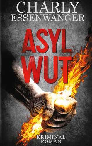 Asylwut — Charly Essenwanger