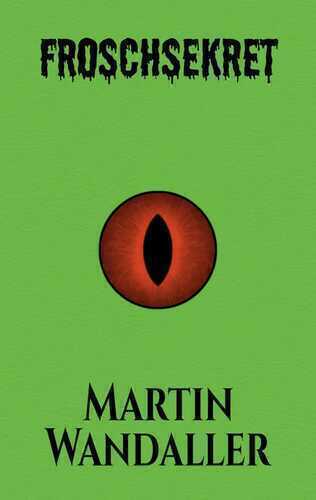 Froschsekret — Martin Wandaller