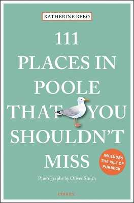 111 Places in Poole That You Shouldn't Miss