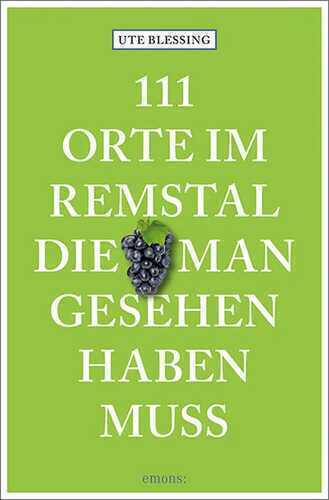 111 Orte im Remstal, die man gesehen haben muss