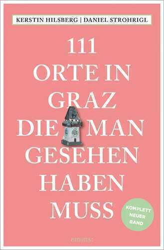 111 Orte in Graz, die man gesehen haben muss