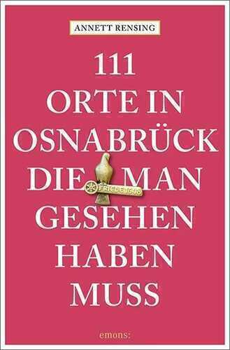 111 Orte in und um Osnabrück, die man gesehen haben muss