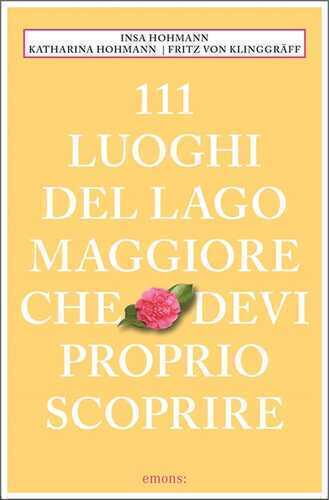 111 luoghi del Lago Maggiore che devi proprio scoprire