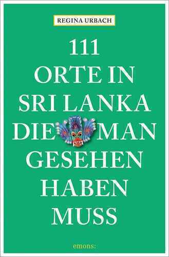 111 Orte in Sri Lanka, die man gesehen haben muss