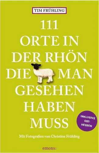 111 Orte in der Rhön, die man gesehen haben muss
