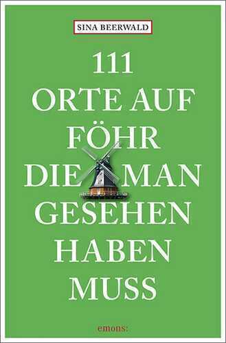 111 Orte auf Föhr, die man gesehen haben muss