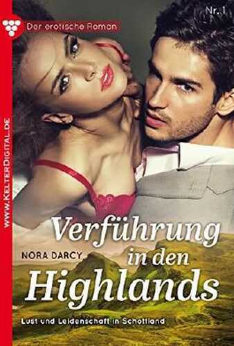 Der erotische Roman 1 - Erotikroman: Verführung in den Highlands (Ein erotischer Roman)