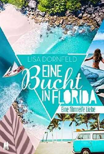 Eine Bucht in Florida - Liebesroman: Eine filmreife Liebe