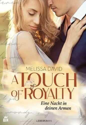 A Touch of Royalty - Eine Nacht in deinen Armen: Liebesroman