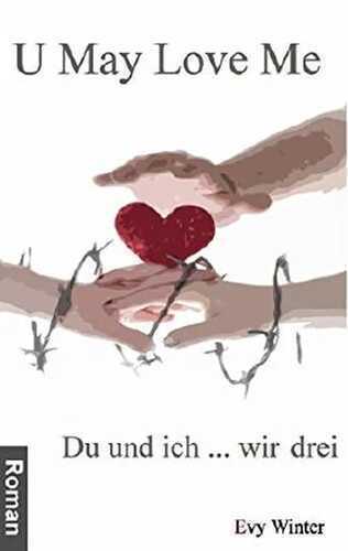 U May Love Me: Du und ich... wir drei