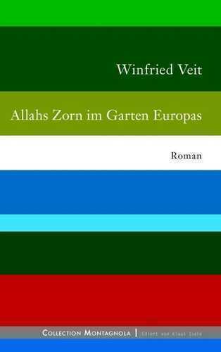 Allahs Zorn im Garten Europas