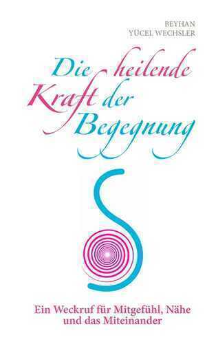 Die heilende Kraft der Begegnung