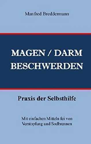 Magen- und Darmbeschwerden: Praxis der Selbsthilfe