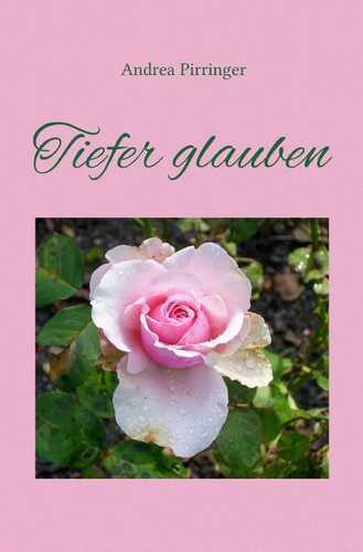 Tiefer glauben — Andrea Pirringer