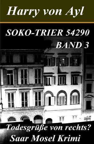 Soko Trier 54290 / Todesgrüße von rechts? / Saar Mosel Krimi.