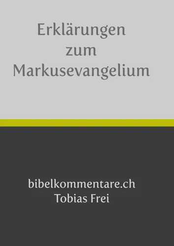 Erklärungen zum Markusevangelium