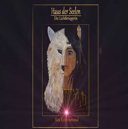 Haus der Seelen / Haus der Seelen-Die Lichtkriegerin