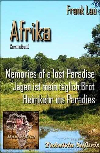 Jagderlebnisse in Afrika / Sammelband: AFRIKA mit den Augen des Jägers: Sammelband Afrika