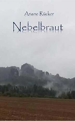 Nebelbraut — Ariane Rücker