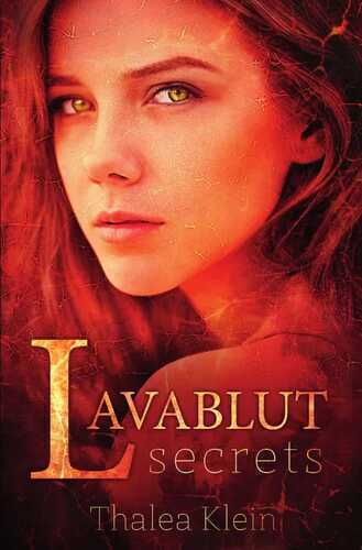 Lavablut / Lavablut secrets — Thalea Klein