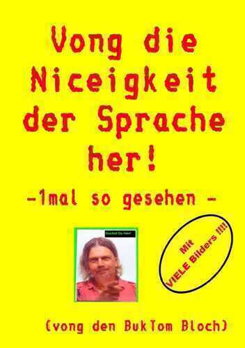 Vong die Niceigkeit der Sprache her !