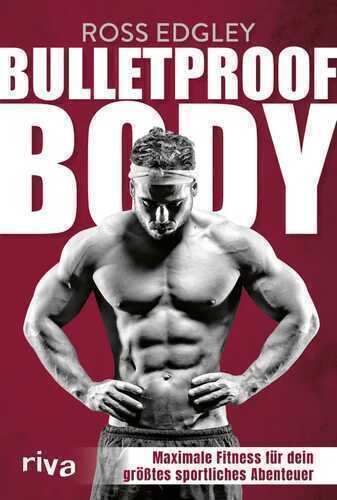 Bulletproof Body — Ross Edgley