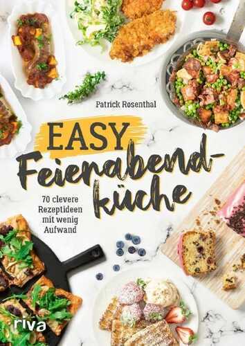 Easy Feierabendküche — Patrick Rosenthal