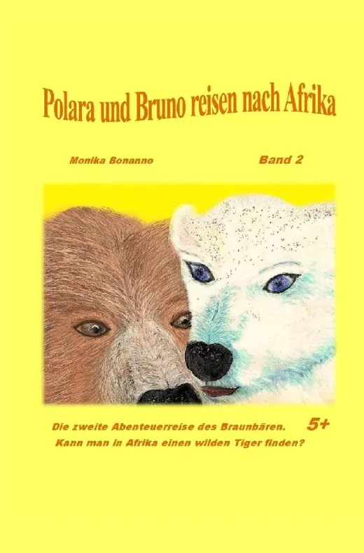 Bärenstarke Abenteuerreisen / Polara und Bruno reisen nach Afrika