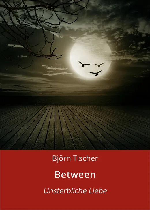 Between - Unsterbliche Liebe