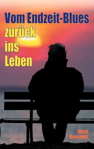 Vom Endzeit-Blues zurück ins Leben