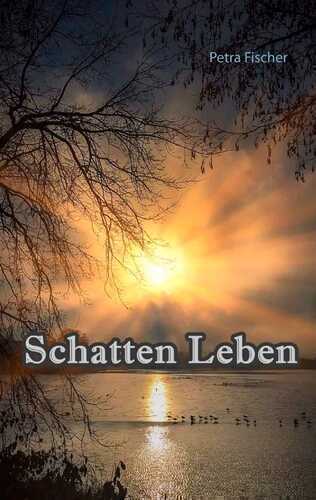 Schatten Leben — Petra Fischer